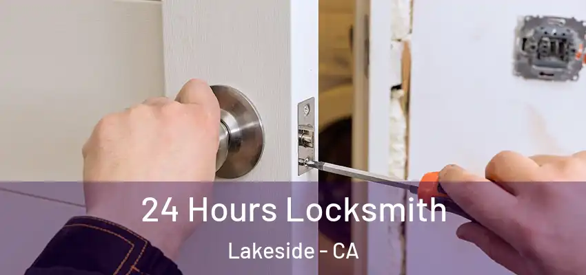  24 Hours Locksmith Lakeside - CA