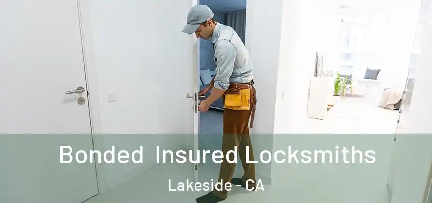  Bonded Insured Locksmiths Lakeside - CA