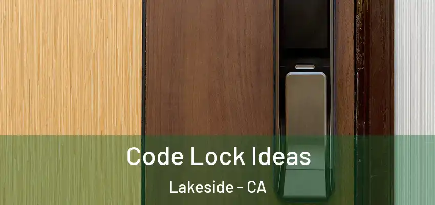  Code Lock Ideas Lakeside - CA
