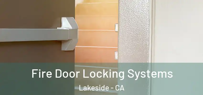  Fire Door Locking Systems Lakeside - CA