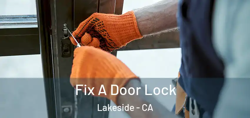  Fix A Door Lock Lakeside - CA