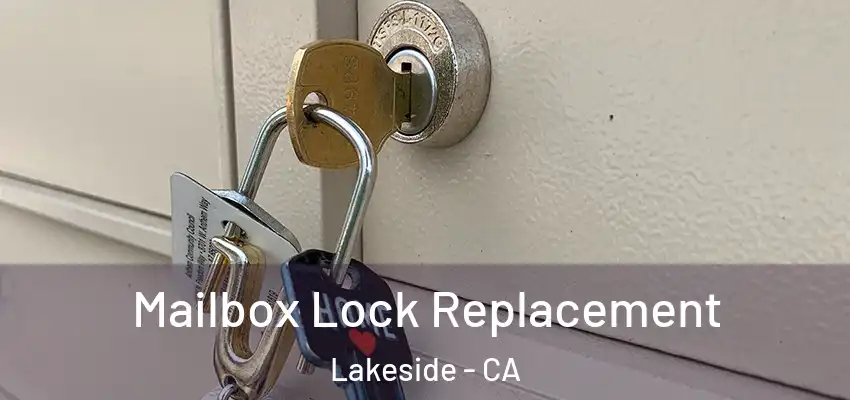 Mailbox Lock Replacement Lakeside - CA