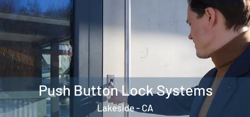  Push Button Lock Systems Lakeside - CA